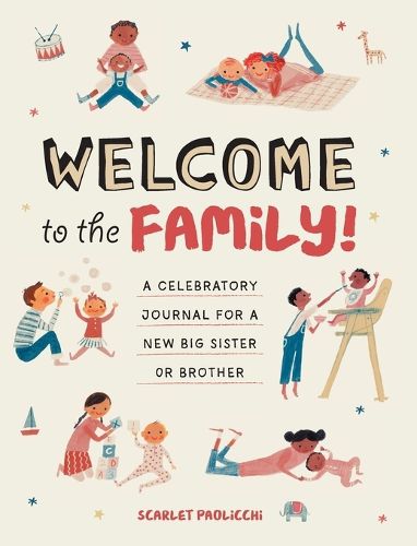 Cover image for Welcome to the Family!: A Celebratory Journal for a New Big Sister or Brother