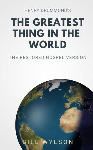 Cover image for The Greatest Thing in the World: The Restored Gospel Version