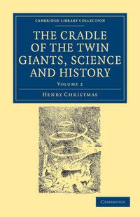 Cover image for The Cradle of the Twin Giants, Science and History