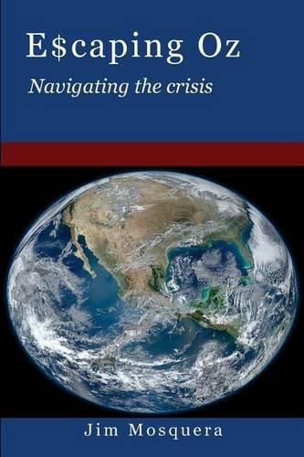 Cover image for Escaping Oz: Navigating the Crisis