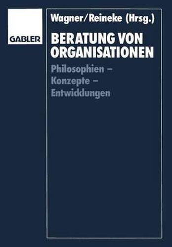 Beratung Von Organisationen: Philosophien -- Konzepte -- Entwicklungen