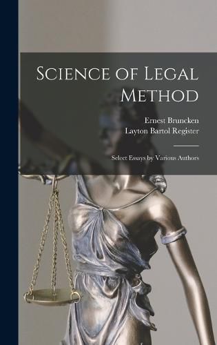 Cover image for Science of Legal Method; Select Essays by Various Authors