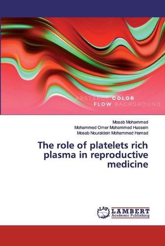 Cover image for The role of platelets rich plasma in reproductive medicine