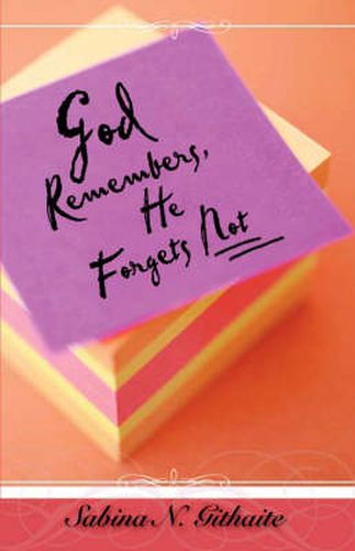 Cover image for God Remembers, He Forgets Not