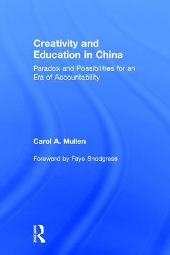 Cover image for Creativity and Education in China: Paradox and Possibilities for an Era of Accountability