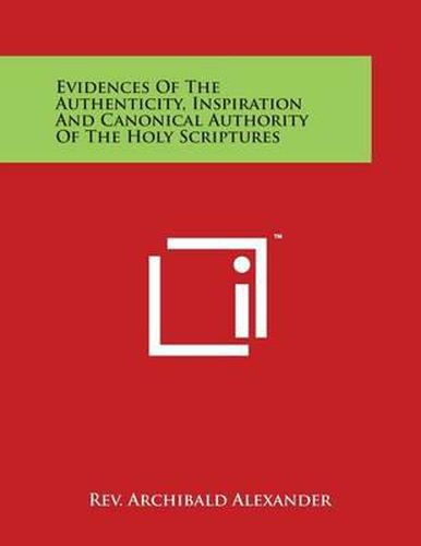 Cover image for Evidences of the Authenticity, Inspiration and Canonical Authority of the Holy Scriptures