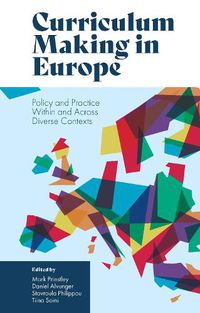 Cover image for Curriculum Making in Europe: Policy and Practice Within and Across Diverse Contexts