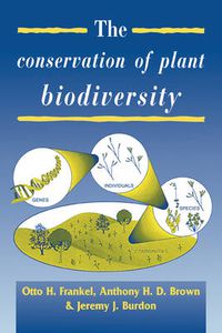 Cover image for The Conservation of Plant Biodiversity