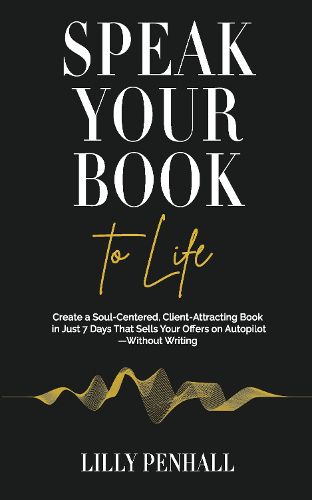 Cover image for Speak Your Book to Life