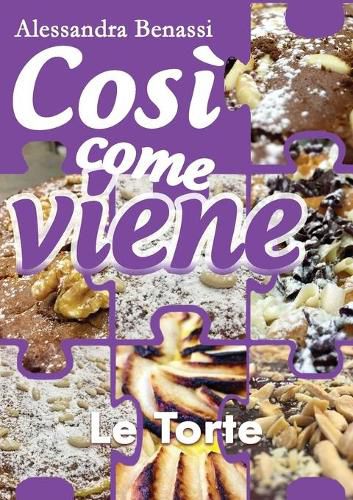 Cover image for Cosi come viene - LE TORTE