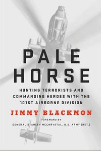 Cover image for Pale Horse: Hunting Terrorists and Commanding Heroes with the 101st Airborne Division