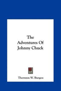 Cover image for The Adventures of Johnny Chuck