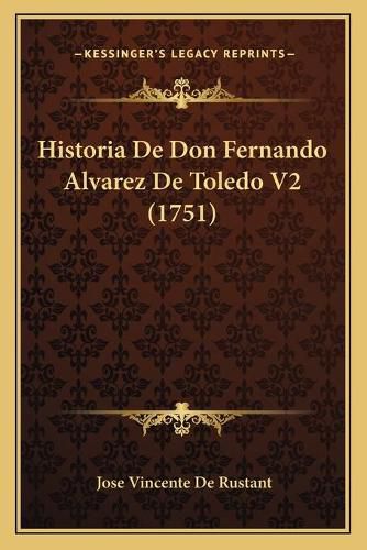 Historia de Don Fernando Alvarez de Toledo V2 (1751)