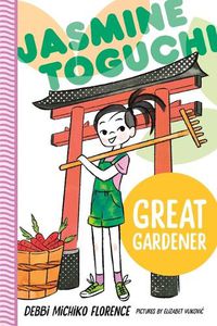 Cover image for Jasmine Toguchi, Great Gardener