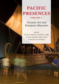 Cover image for Pacific Presences (volume 1): Oceanic Art and European Museums