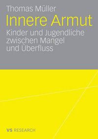 Cover image for Innere Armut: Kinder Und Jugendliche Zwischen Mangel Und UEberfluss