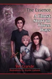 Cover image for The Essence: A Ghost Story in Three Days