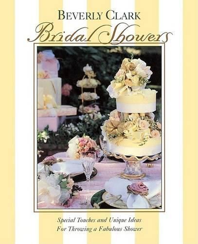 Cover image for Bridal Showers: Special Touches and Unique Ideas for Throwing a Fabulous Shower