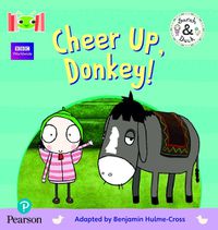 Cover image for Bug Club Reading Corner: Age 4-5: Sarah and Duck: Cheer Up, Donkey!