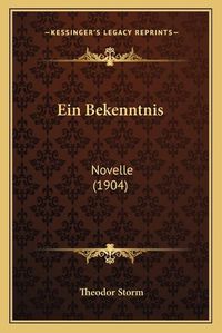 Cover image for Ein Bekenntnis: Novelle (1904)