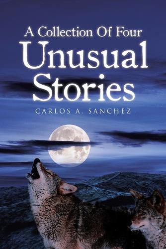 Cover image for A Collection of Four Unusual Stories