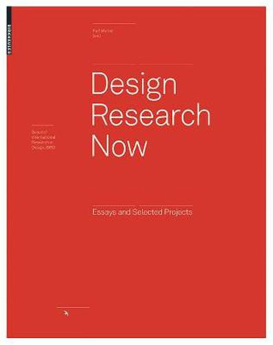 Design Research Now: Essays and Selected Projects