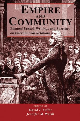 Empire And Community: Edmund Burke's Writings And Speeches On International Relations