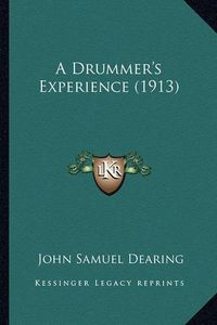 Cover image for A Drummer's Experience (1913) a Drummer's Experience (1913)