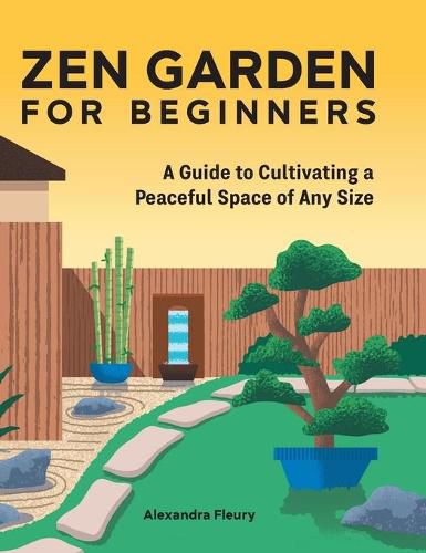 Cover image for Zen Garden for Beginners: A Guide to Cultivating a Peaceful Space of Any Size