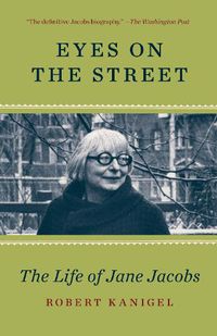 Cover image for Eyes on the Street: The Life of Jane Jacobs