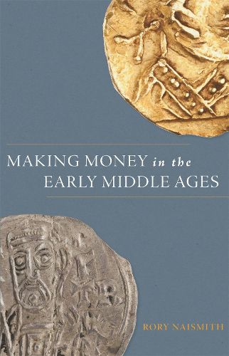 Cover image for Making Money in the Early Middle Ages