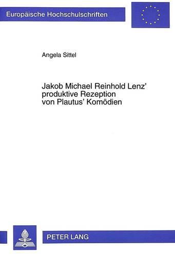 Cover image for Jakob Michael Reinhold Lenz' Produktive Rezeption Von Plautus' Komoedien