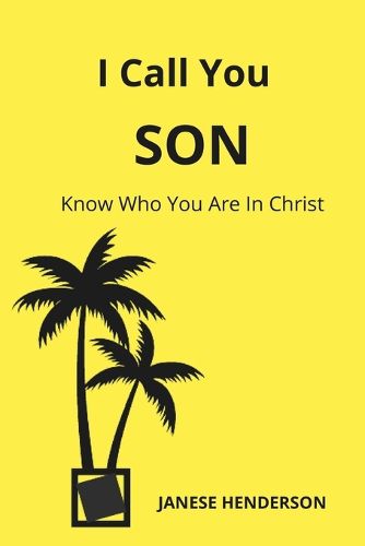 Cover image for I Call You SON: Know Who You Are In Christ