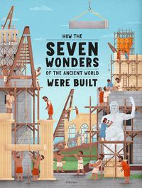 Cover image for How the Seven Wonders of the Ancient World Were Built