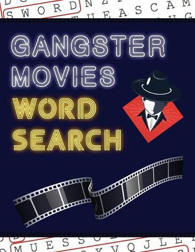 Cover image for Gangster Movies Word Search: 50+ Film Puzzles - With Action Movie Pictures - Have Fun Solving These Large-Print Word Find Puzzles!