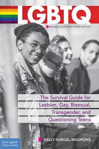 Cover image for LGBTQ: The Survival Guide for Lesbian, Gay, Bisexual, Transgender, and Questioning Teens