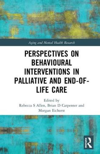 Perspectives on Behavioural Interventions in Palliative and End-of-Life Care