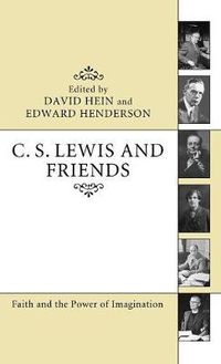 Cover image for C. S. Lewis and Friends: Faith and the Power of Imagination
