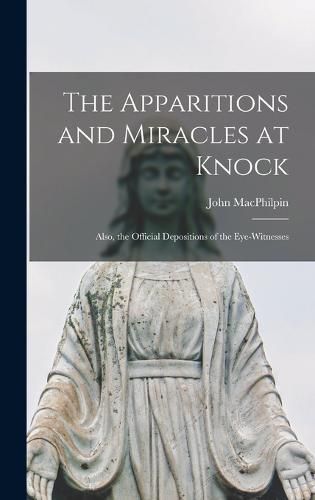 Cover image for The Apparitions and Miracles at Knock
