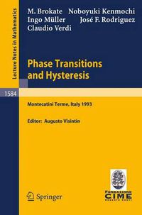 Cover image for Phase Transitions and Hysteresis: Lectures given at the 3rd Session of the Centro Internazionale Matematico Estivo (C.I.M.E.) held in Montecatini Terme, Italy, July 13 - 21, 1993