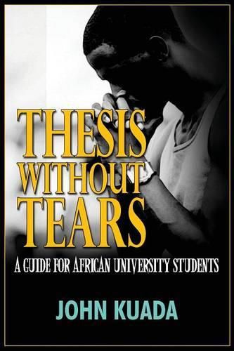 Cover image for Thesis Without Tears: A Guide for African University Students