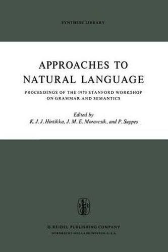 Approaches to Natural Language: Proceedings of the 1970 Stanford Workshop on Grammar and Semantics