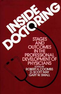 Cover image for Inside Doctoring: Stages and Outcomes in the Professional Development of Physicians