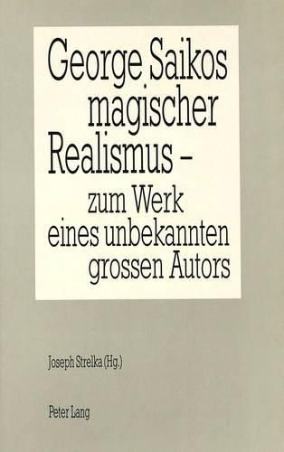 Cover image for George Saikos Magischer Realismus: Zum Werk Eines Unbekannten Grossen Autors