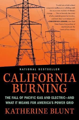 California Burning: The Fall of Pacific Gas and Electric - and What It Means for America's Power Grid