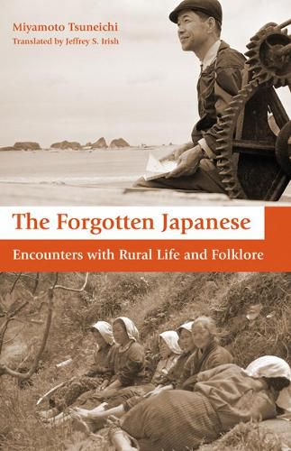 Cover image for The Forgotten Japanese: Encounters with Rural Life and Folklore
