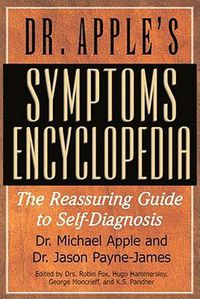 Cover image for Dr. Apple's Symptoms Encyclopedia: The Reassuring Guide to Self-Diagnosis