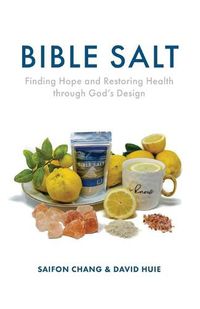 Cover image for Bible Salt: Finding Hope and Restoring Health through God's Design