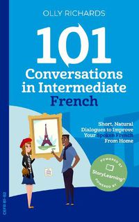 Cover image for 101 Conversations in Intermediate French