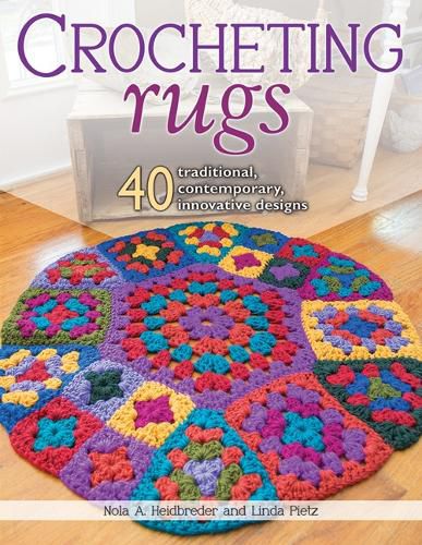 Cover image for Crocheting Rugs: 40 Traditional, Contemporary, Innovative Designs